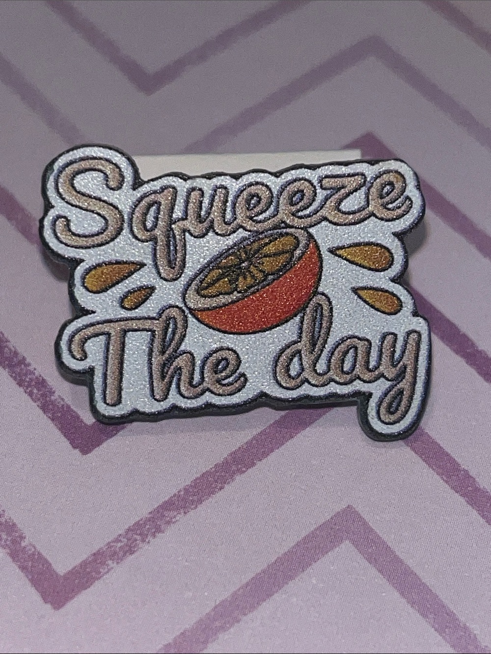 Squeeze The Day Mental Health Acrylic pin
